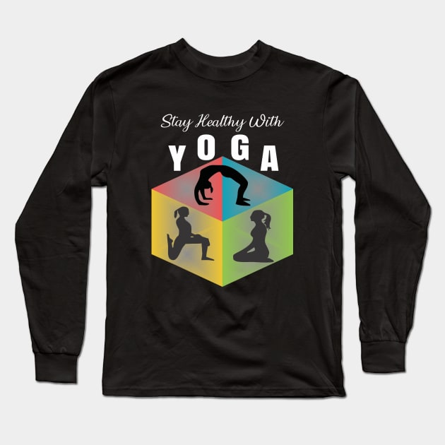 Stay Healthy With Yoga T Shirts Long Sleeve T-Shirt by ugisdesign